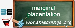 WordMeaning blackboard for marginal placentation
